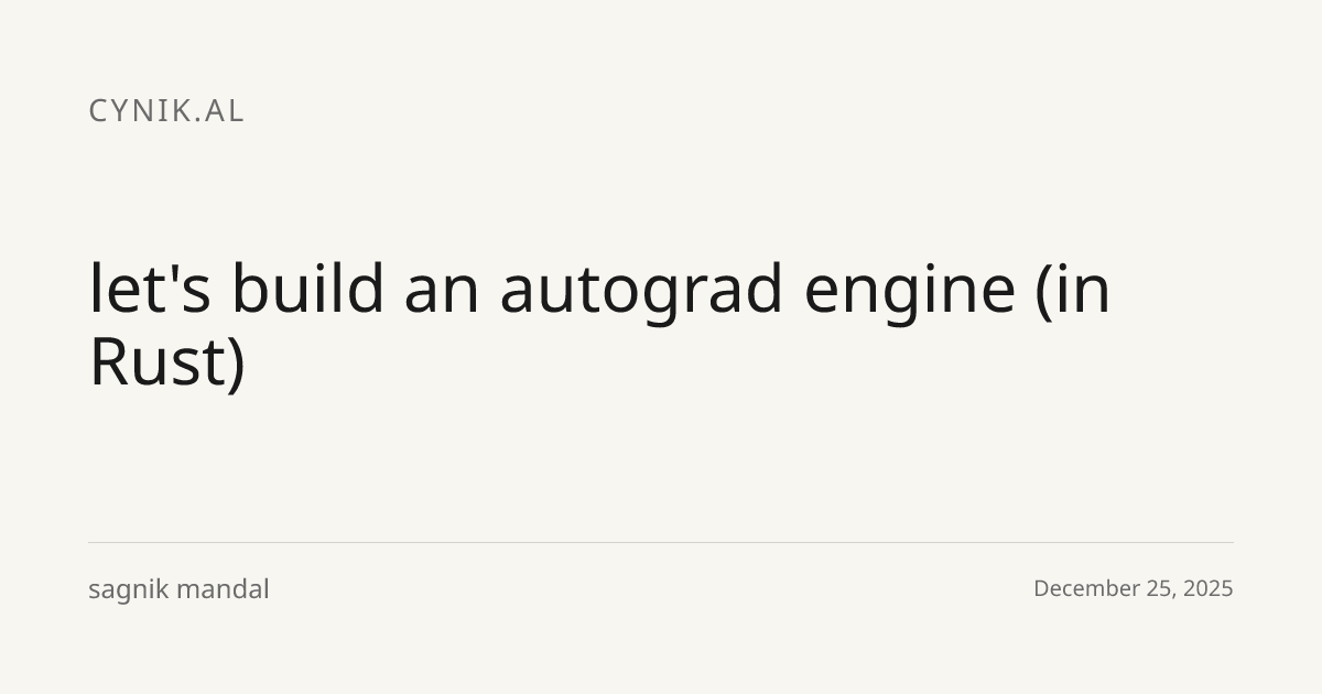 Preview image for let's build an autograd engine (in Rust)